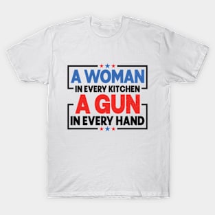 A woman in every kitchen a gun in every hand T-Shirt